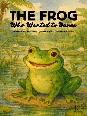 cover image of The Frog Who Wanted to Dance